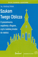 Okładka - Szukam Twego Oblicza - Ks. Andrzej Kołek