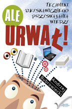 Okładka - Ale urwał!. Techniki błyskawicznego przyswajania wiedzy - Andrzej Bubrowiecki