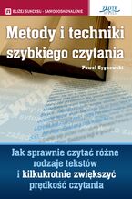 Okładka - Metody i techniki szybkiego czytania. Jak sprawnie czytać różne rodzaje tekstów i kilkukrotnie zwiększyć prędkość czytania - Paweł Sygnowski