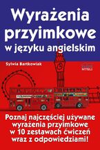 Wyrażenia przyimkowe w języku angielskim. Poznaj najczęściej używane wyrażenia przyimkowe w 10 zestawach ćwiczeń wraz z odpowiedziami!