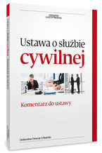 Ustawa o służbie cywilnej. Komentarz do zmian w ustawie