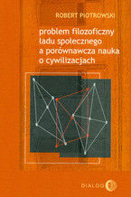 Problem filozoficzny ładu społecznego a porównawcza nauka o cywilizacjach