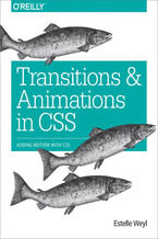 Okładka - Transitions and Animations in CSS. Adding Motion with CSS - Estelle Weyl