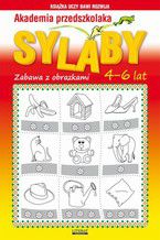 Akademia przedszkolaka. Sylaby. Zabawa z obrazkami. 4-6 lat