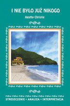 Okładka - I nie było już nikogo Agathy Christie. Streszczenie, analiza, interpretacja - Elżbieta Bator