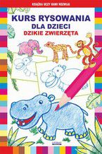 Okładka - Kurs rysowania dla dzieci. Dzikie zwierzęta - Krystian Pruchnicki, Mateusz Jagielski