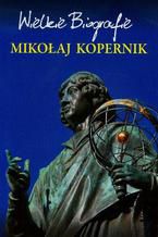 Mikołaj Kopernik. Wielkie Biografie