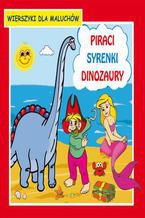 Okadka ksiki Piraci Syrenki Dinozaury Wierszyki dla maluchw