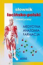 Sownik acisko-polski tematyczny. Medycyna, farmacja, anatomia