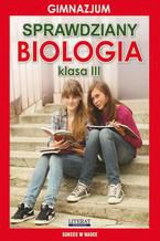 Okładka - Sprawdziany. Biologia. Gimnazjum. Klasa III. Sukces w nauce - Grzegorz Wrocławski