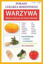 Warzywa. Wpływ warzyw na nasze zdrowie. Porady lekarza rodzinnego