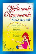 Wyliczanki. Rymowanki. Ene, due, rabe