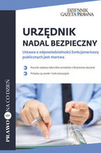 Okadka ksiki Urzdnik nadal bezpieczny Ustawa o odpowiedzialnoci funkcjonariuszy publicznych jest martwa