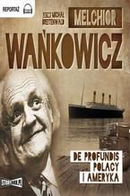 Okładka - De profundis Polacy i Ameryka - Melchior Wańkowicz