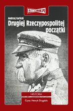 Okładka - Drugiej Rzeczypospolitej początki - Andrzej Garlicki