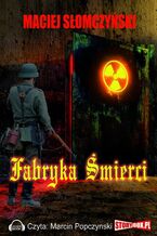 Okładka - Fabryka śmierci - Maciej Słomczyski