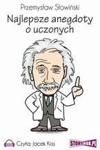 Okładka - Najlepsze anegdoty o uczonych - Przemysław Słowiński