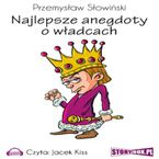 Najlepsze anegdoty o władcach