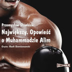 Największy. Opowieść o Muhammedzie Alim