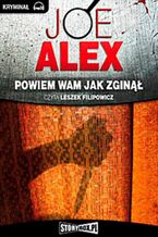 Okładka - Powiem wam jak zginął - Joe Alex