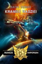 Okładka - Rubieże Imperium Tom 1 Kraniec nadziei - Rafał Dębski