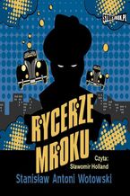 Okładka - Rycerze mroku - Stanisław Antoni Wotowski