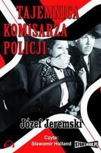 Okładka - Tajemnica komisarza policji - Józef Jeremski