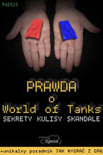 Okładka - Prawda o World of Tanks. Sekrety, kulisy, skandale - flysold