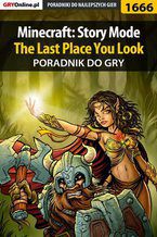 Okładka - Minecraft: Story Mode - The Last Place You Look - poradnik do gry - Jacek "Ramzes" Winkler