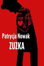 Okładka - Zuzka - Patrycja Nowak