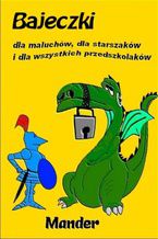 Okładka - Bajeczki dla maluchów, dla starszaków i dla wszystkich przedszkolaków - Mander