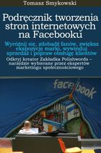 Okładka książki Podręcznik tworzenia stron internetowych na Facebooku