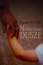 Okładka - Mroczne dusze - Marek Dryjer