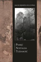 Pamięć, nostalgia, tożsamość. Kulturowe aspekty estetyki pogranicza w twórczości Zbigniewa Żakiewicza