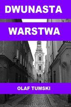 Okładka - Dwunasta warstwa - Olaf Tumski