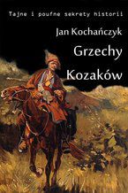 Okładka - Grzechy Kozaków - Jan Kochańczyk