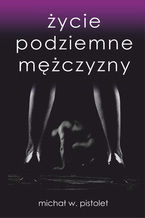 Życie podziemne mężczyzny