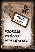 Podróże, włóczęgi, peregrynacje