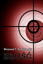 Okładka - Złość - Wojciech T. Pyszkowski