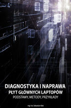 Okładka - Diagnostyka i naprawa płyt głównych laptopów - Sebastian Kiek