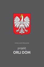Okadka ksiki Projekt Orli Dom