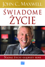 Okładka - Świadome Życie - John C. Maxwell