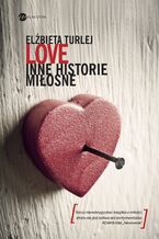 Okładka - Love. Inne historie miłosne - Elżbieta Turlej