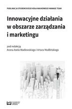Okładka - Innowacyjne działania w obszarze zarządzania i marketingu - Aron-Axel Wadlewski, Artur Modliński