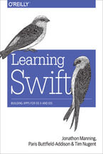 Okładka - Learning Swift. Building Apps for OS X and iOS - Paris Buttfield-Addison, Jon Manning, Tim Nugent