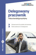 Okładka - Delegowany pracownik Fiskus bardziej przychylny - Mariusz Szulc, Agnieszka Pokojska