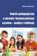 Okadka ksiki Nadzr pedagogiczny a zdrowie i bezpieczestwo uczniw - analizy i refleksje