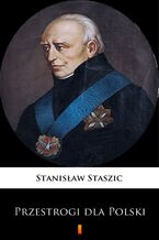 Przestrogi dla Polski. Z teraźniejszych politycznych Europy związków i z praw natury wypadające