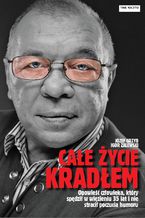 Okładka - Całe życie kradłem - Igor Zalewski, Józef Grzyb