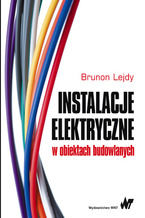 Okładka - Instalacje elektryczne w obiektach budowlanych - Brunon Lejdy